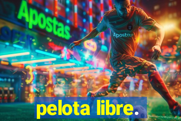 pelota libre.